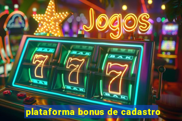 plataforma bonus de cadastro