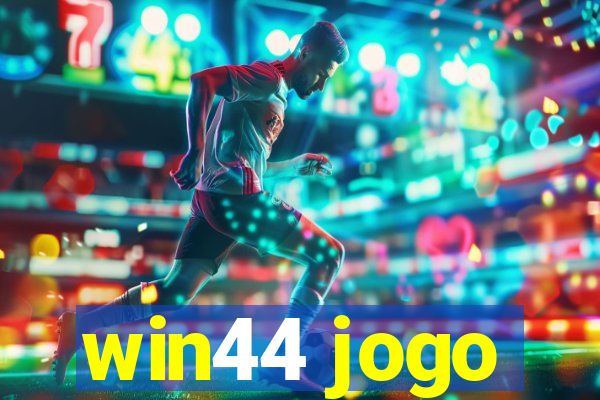 win44 jogo