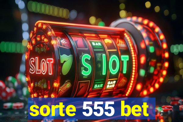 sorte 555 bet