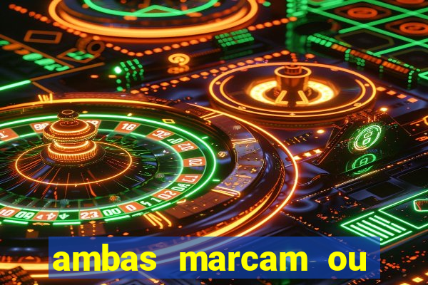 ambas marcam ou mais de 2.5 bet365