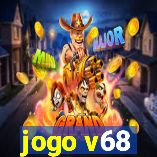 jogo v68