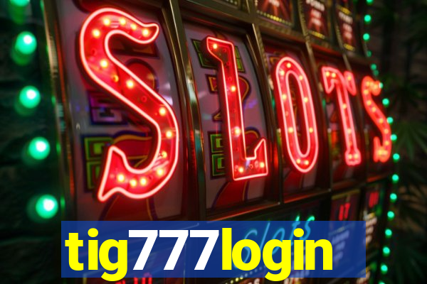 tig777login