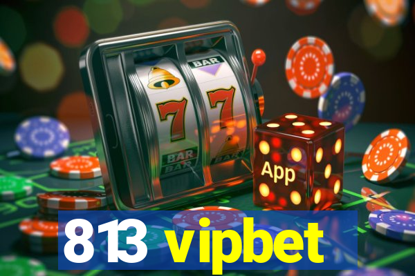 813 vipbet