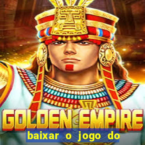 baixar o jogo do tigre 777