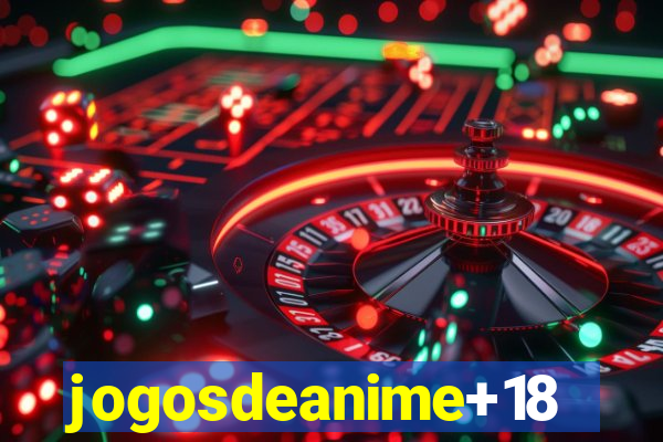 jogosdeanime+18