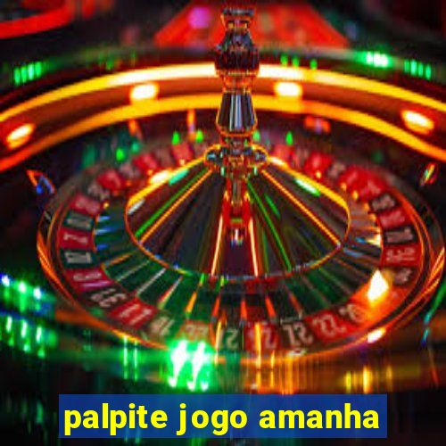 palpite jogo amanha