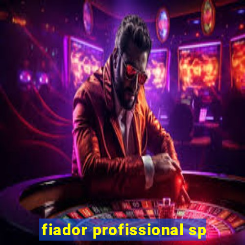 fiador profissional sp