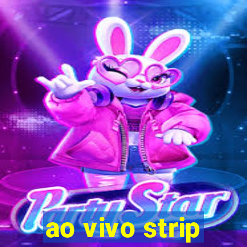 ao vivo strip