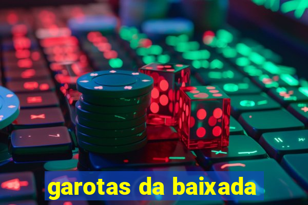 garotas da baixada