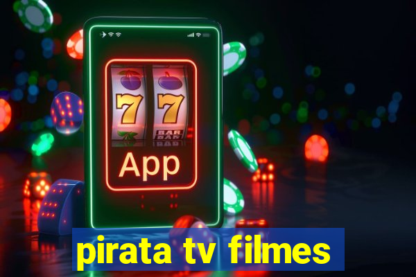 pirata tv filmes