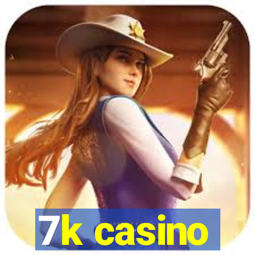 7k casino