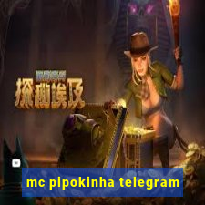 mc pipokinha telegram