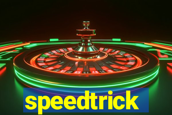 speedtrick