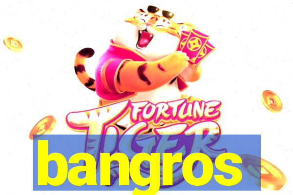 bangros