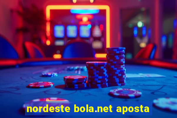 nordeste bola.net aposta