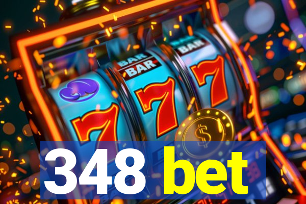 348 bet