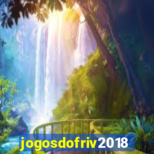 jogosdofriv2018