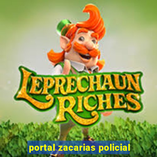 portal zacarias policial