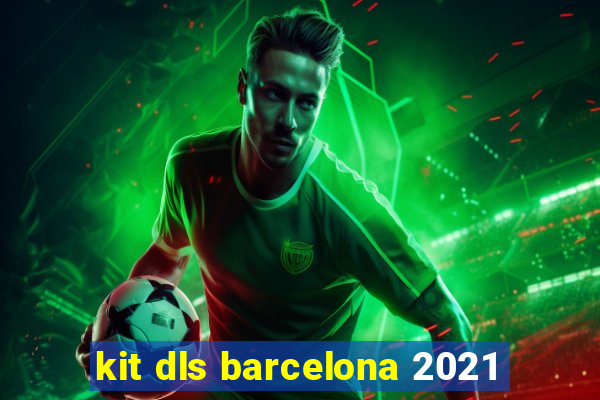 kit dls barcelona 2021