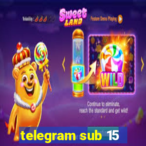 telegram sub 15