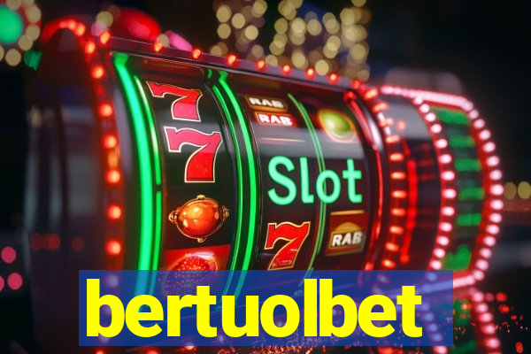 bertuolbet