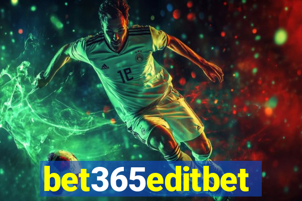 bet365editbet