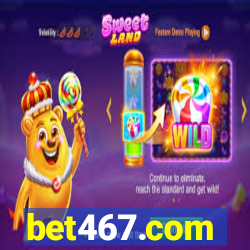 bet467.com