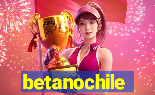 betanochile