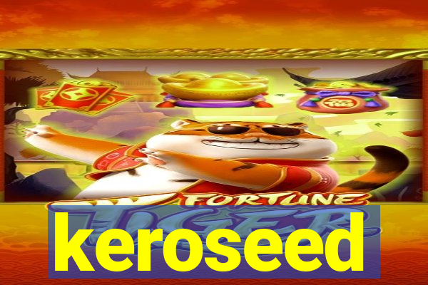 keroseed