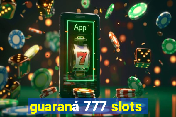 guaraná 777 slots