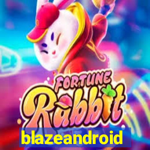 blazeandroid