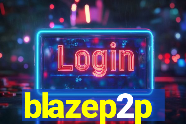 blazep2p