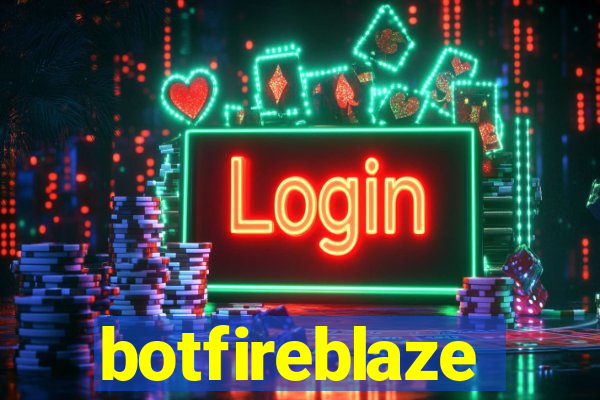 botfireblaze