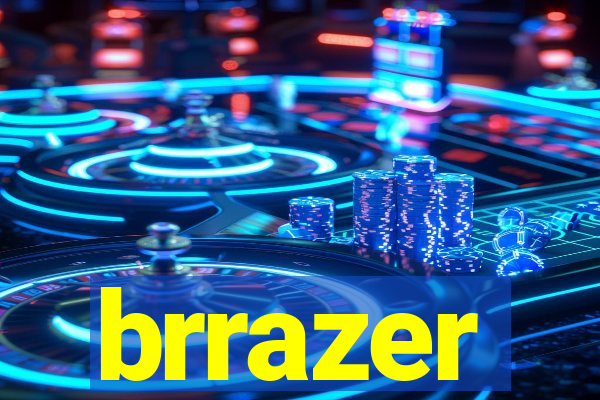 brrazer