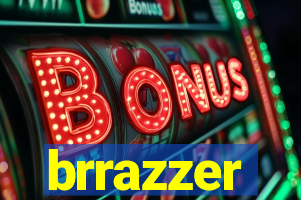 brrazzer