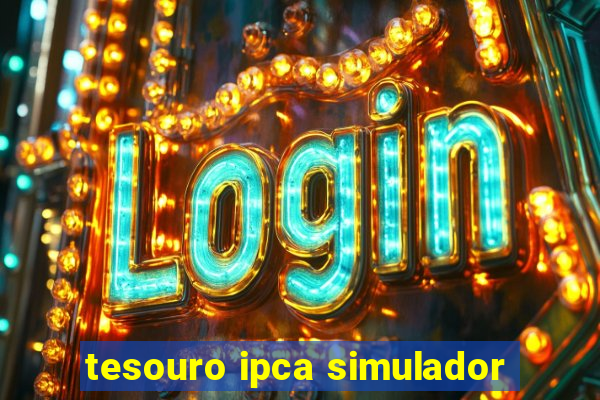 tesouro ipca simulador