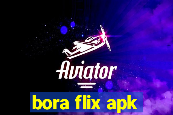 bora flix apk