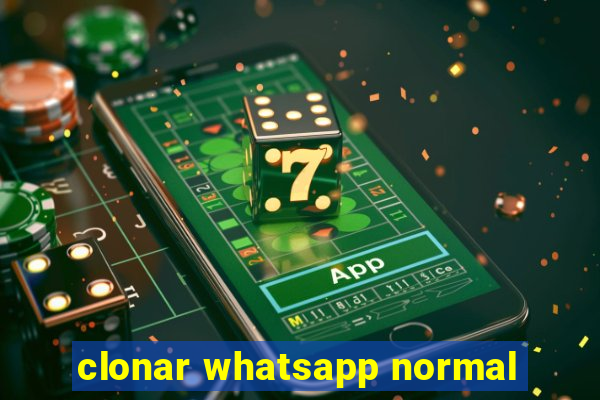 clonar whatsapp normal