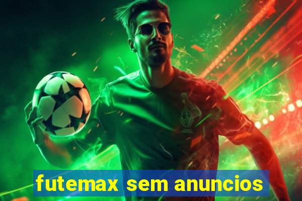 futemax sem anuncios