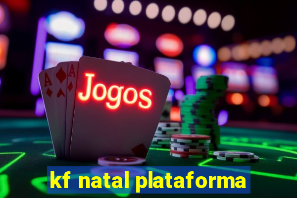 kf natal plataforma