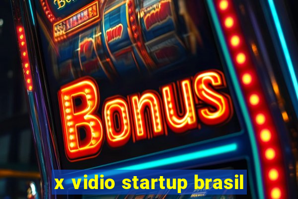 x vidio startup brasil