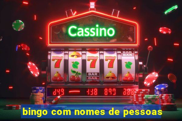 bingo com nomes de pessoas