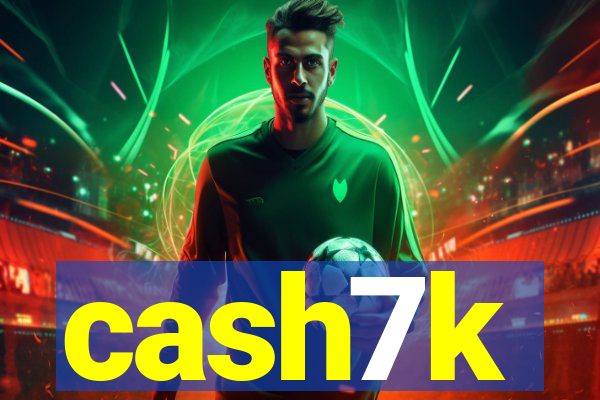 cash7k