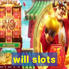 will slots