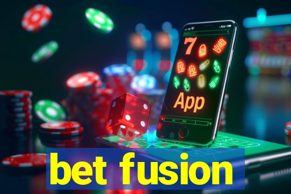 bet fusion