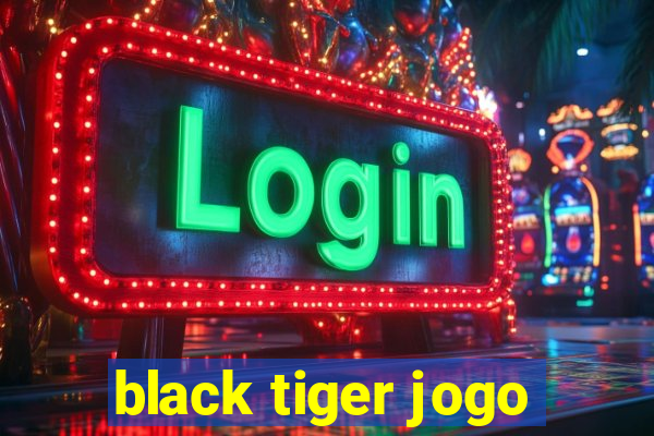 black tiger jogo