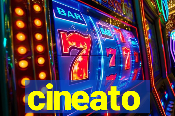 cineato