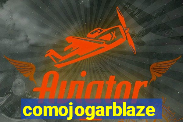 comojogarblaze