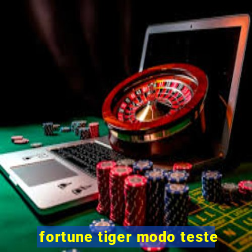 fortune tiger modo teste