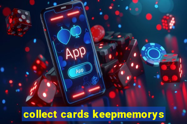 collect cards keepmemorys